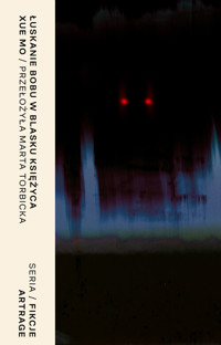 Łuskanie bobu w blasku księżyca - Xue Mo - ebook + książka