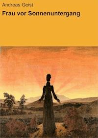 Frau vor Sonnenuntergang - Andreas Geist - ebook