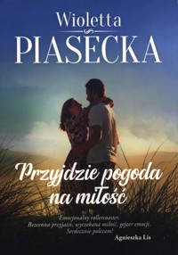 Przyjdzie pogoda na miłość - Wioletta Piasecka  - ebook + audiobook + książka