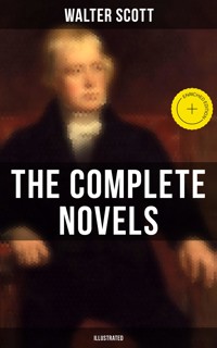 WALTER SCOTT: The Complete Novels (Illustrated) - Walter Scott - ebook