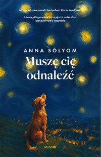 Muszę cię odnaleźć - Sólyom Anna - ebook + audiobook + książka