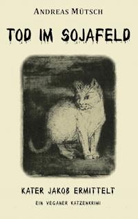 Tod im Sojafeld - Andreas Mütsch - ebook