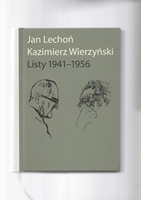 Jan Lechoń Kazimierz Wierzyński Listy 1941-1956 - Jan Lechoń - książka