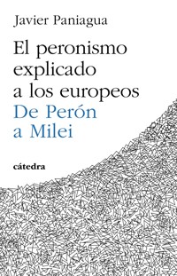El peronismo explicado a los europeos - Javier Paniagua - ebook