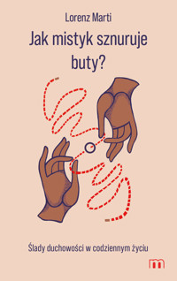 Jak mistyk sznuruje buty? - Marti Lorenz - książka