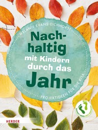 Nachhaltig mit Kindern durch das Jahr - Melanie Evans-Eichhorst - ebook