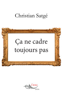 Ça ne cadre toujours pas - Christian Satgé - ebook