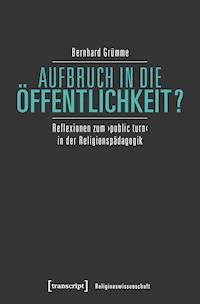 Aufbruch in die Öffentlichkeit? - Bernhard Grümme - darmowy ebook