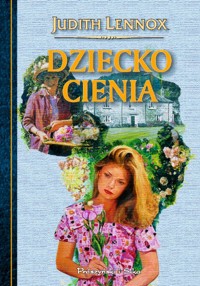 Dziecko cienia - Judith Lennox - ebook