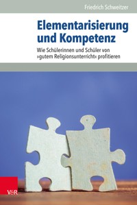 Elementarisierung und Kompetenz - Friedrich Schweitzer - ebook
