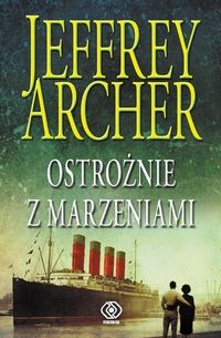 Ostrożnie z marzeniami - Jeffrey Archer - audiobook + książka