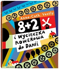 8 + 2 i wycieczka rowerowa do Danii - Vestly Anne-Cath - książka