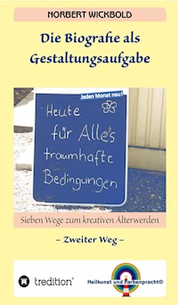 Sieben Wege zum kreativen Älterwerden 2 - Norbert Wickbold - ebook