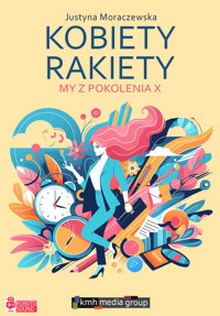 Kobiety Rakiety. My z pokolenia X - Justyna Moraczewska - audiobook