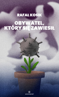 Obywatel, który się zawiesił - Rafał Kosik - ebook + audiobook + książka