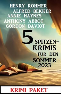 5 Spitzenkrimis für den Sommer 2023: Krimi Paket - Alfred Bekker - ebook
