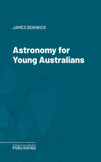 Astronomy for Young Australians - James Bonwick - ebook