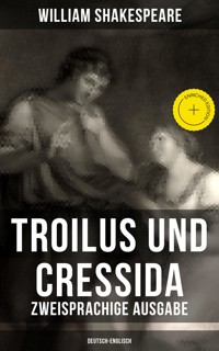 Troilus und Cressida - Zweisprachige Ausgabe (Deutsch-Englisch) - William Shakespeare - ebook