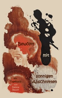 Bewölkt mit sonnigen Abschnitten - Sabine Bauch - ebook