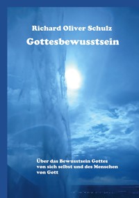 Gottesbewusstsein - Richard Oliver Schulz - ebook