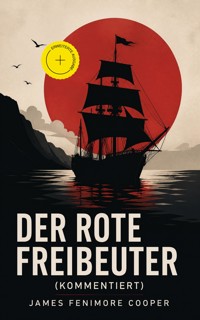 Der rote Freibeuter (Kommentiert) - James Fenimore Cooper - ebook