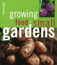 Growing Food in Small Gardens - Barbara Segall - ebook