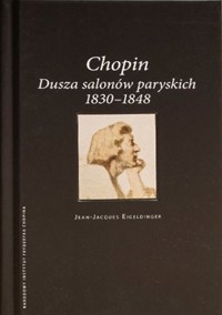 Chopin Dusza salonów paryskich - Eigeldinger Jean-Jacques - książka