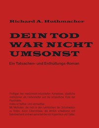 Dein Tod war nicht umsonst - Richard A. Huthmacher - ebook