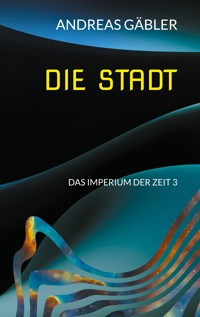 Die Stadt - Andreas Gäbler - ebook