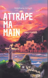 Attrape ma main - Stéphane Amyot - ebook