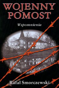 Wojenny pomost. Wspomnienia - Smorczewski Rafał - książka