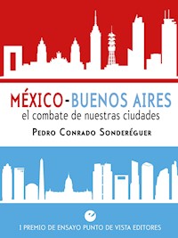 México-Buenos Aires. El combate de nuestras ciudades - Pedro Conrado Sonderéguer - ebook