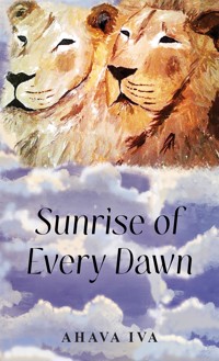 Sunrise of Every Dawn - Ahava Iva - ebook