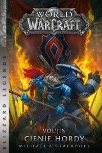 World of Warcraft: Vol`jin: Cienie hordy - Michael A. Stackpole - książka
