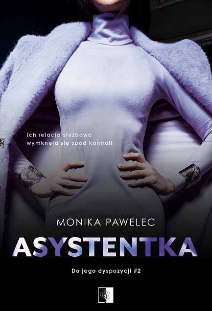 Asystentka. Seria Do jego dyspozycji. Tom 2 - Monika Pawelec - książka