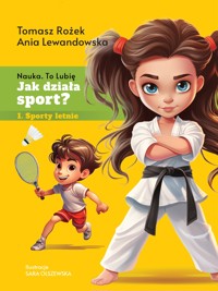 Jak działa sport? Sporty letnie - dr Tomasz Rożek, Anna Lewandowska - ebook