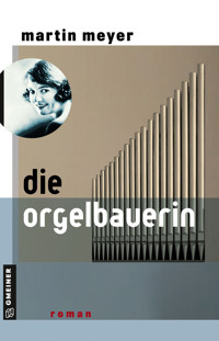 Die Orgelbauerin - Martin Meyer - ebook
