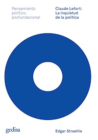 Claude Lefort: La inquietud de la política - Edgar Straehle - ebook
