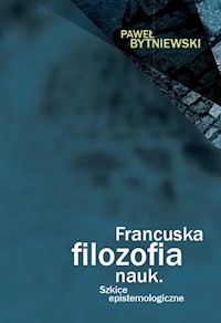 Francuska filozofia nauk - Bytniewski Paweł - książka