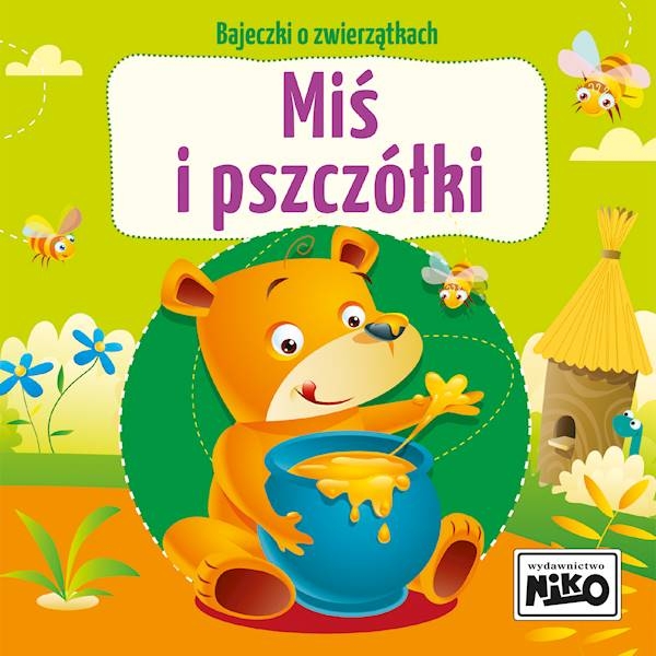 Bajeczki o zwierzątkach. Miś i pszczółki - Wioletta Piasecka  - książka