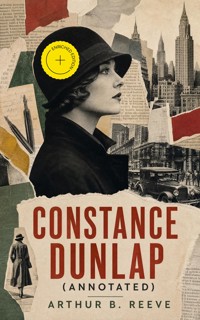 Constance Dunlap (Annotated) - Arthur B. Reeve - ebook