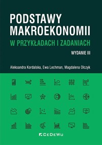 Podstawy makroekonomii w przykładach i zadaniach - Magdalena Olczyk, Ewa Lechman, Aleksandra Kordalska - książka