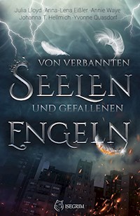 Von verbannten Seelen und gefallenen Engeln - Annie Waye - ebook