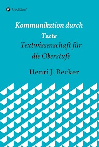 Kommunikation durch Texte - Henri Joachim Becker - ebook