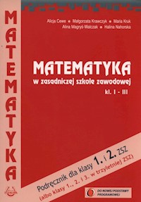 Matematyka w zasadniczej szkole zawodowej 1-3 Podręcznik - Cewe Alicja, Krawczyk Małgorzata, Kruk Maria - książka