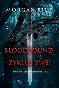 Bloodbound: Zyklus Zwei (Band Zwei der Bloodbound-Serie) - Rice Morgan - ebook
