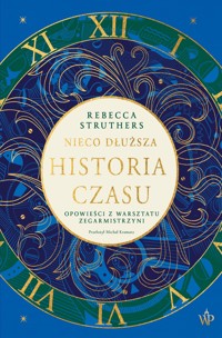 Nieco dłuższa historia czasu - Rebecca Struthers - książka