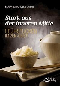 Stark aus der inneren Mitte - Sandy Taikyu Kuhn Shimu - ebook