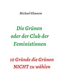 Die Grünen oder der Club der Feministinnen - Michael Ghanem - ebook