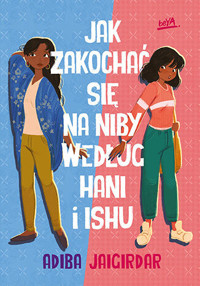 Jak zakochać się na niby według Hani i Ishu - Adiba Jaigirdar - ebook + książka